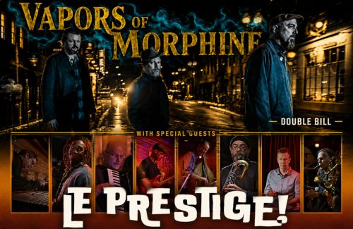 Vapors of Morphine with Special Guest Le Prestige 