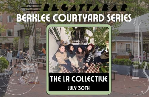 REGATTABAR PRESENTS BERKLEE COURTYARD SERIES: THE LR COLLECTIVE