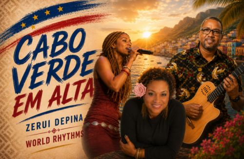 Cabo Verde em Alta: Zerui Depina and World Rhythms in a night of Cape Verdean Music