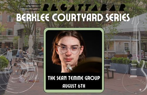 REGATTABAR PRESENTS BERKLEE COURTYARD SERIES: THE SEAN TEMME GROUP